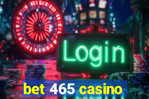 bet 465 casino